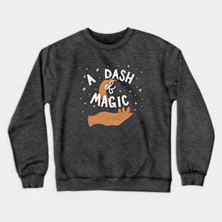 A Dash of Magic Crewneck Sweatshirt